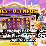 Panduan Lengkap Bermain Slot Online Pragmatic Play Gates of Olympus di Indokasino