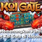 Cara Memenangkan Permainan Slot Koi Gate di Habanero