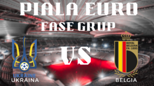 Analisis Mendalam Pertandingan Piala Euro 2024 Ukraina vs Belgia