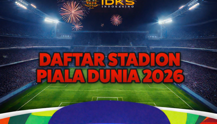 Daftar Stadion Piala Dunia 2026 Resmi: 16 Venue Bersejarah di Tiga Negara